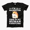 Cute Halloween This Is My Human Costume I'm A Hamster T-Shirt T-Shirt, Tanktop, Long Sleeve, Sweatshirt, Hoodie for Men, Women, Kids