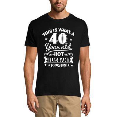 Herren T-Shirt So sieht ein 40 Jahre alter heißer Ehemann aus – Lustiges Geschenk zum 40. Geburtstag für den Ehemann