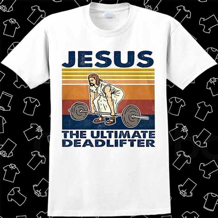 Jesus The Ultimate Deadlifter T Shirt Meme Gift Gamer Best Seller Top Unisex 923 S