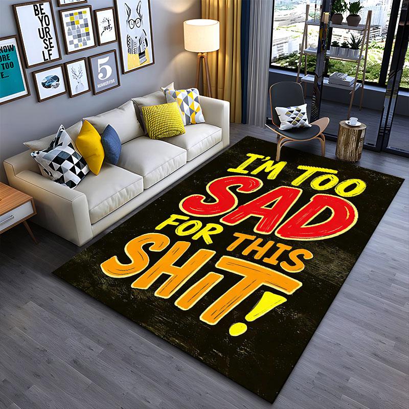 "I'm Too Sad Text Carpet Design" Suitable As a Non-slip Mat for the Living Room or Bedroom Sofa