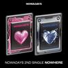 NOWADAYS - 2nd Single Album: NOWHERE [1 Out of 2 Randomly Sent]