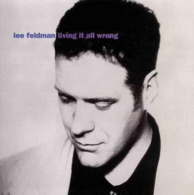 

CD LEE FELDMAN - Living It All Wrong 0036425402 Mercury 1997 US Pop Used