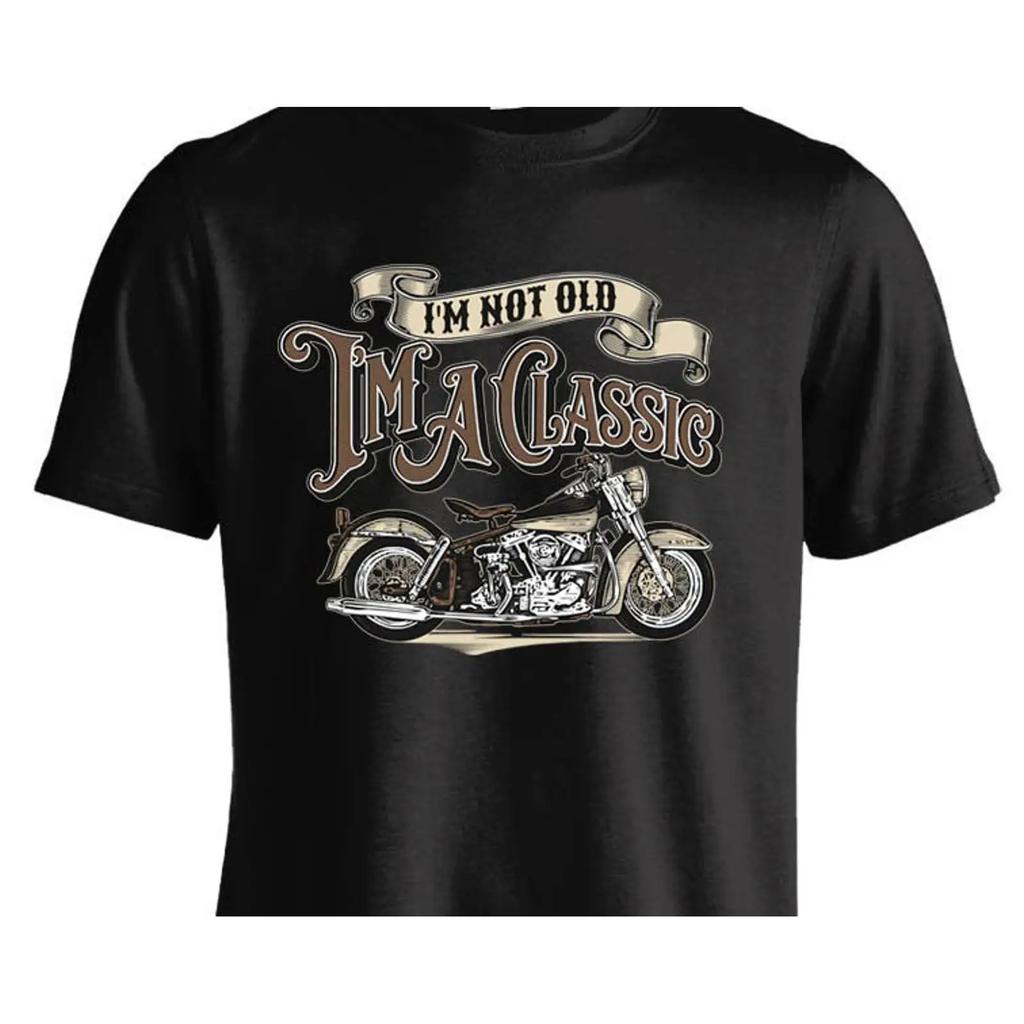 Im Not Old A Classic Motorcycle T Shirt Front Print Vintage Top For Everyday Wear Graphic Casual Comfortable Streetwear