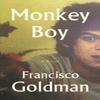 Monkey Boy by Francisco Goldman Paperback Book 9781611854428