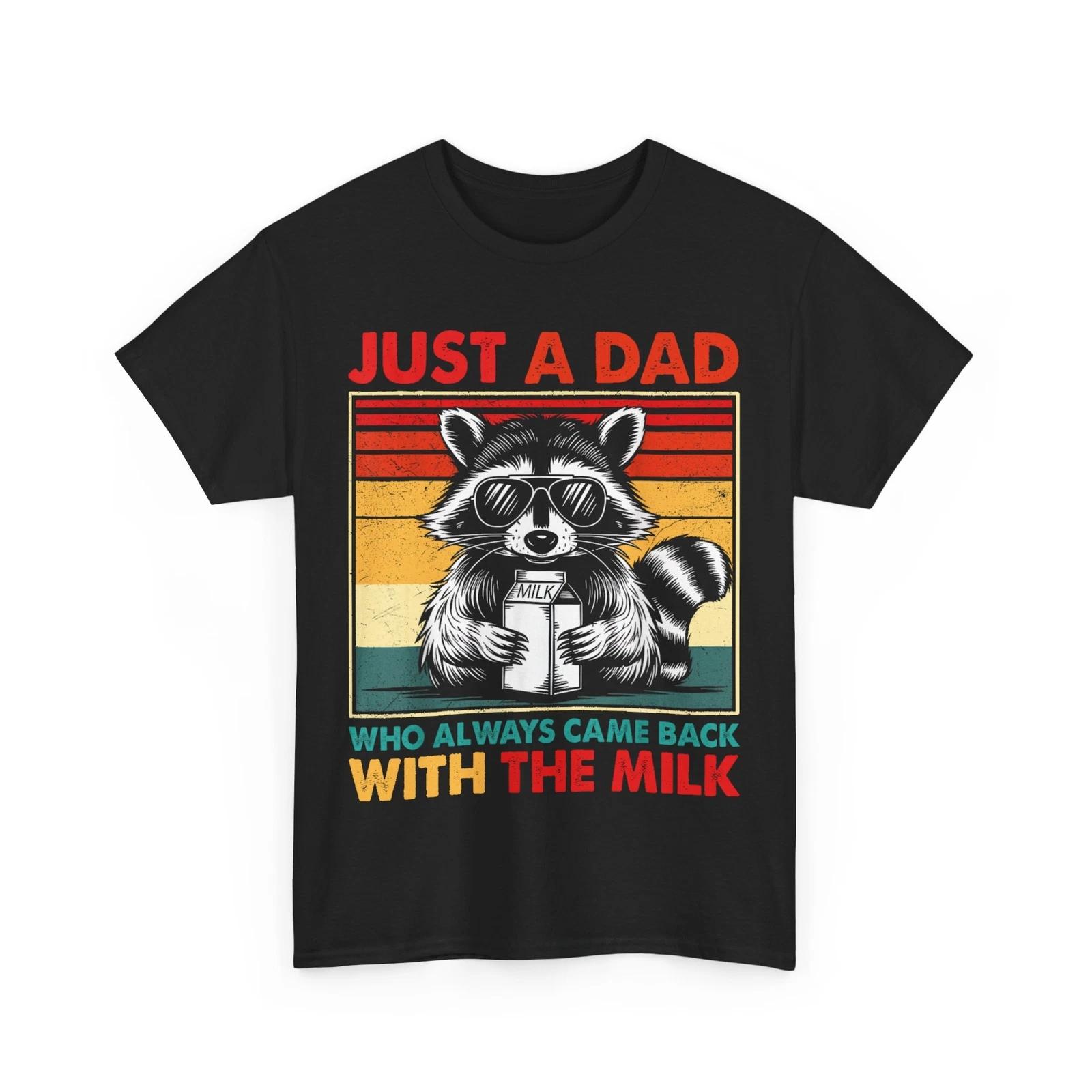 Dad Shirt, Just A Dad Who Always Came Back With The Milk Dad Raccoon Shirt 2XL