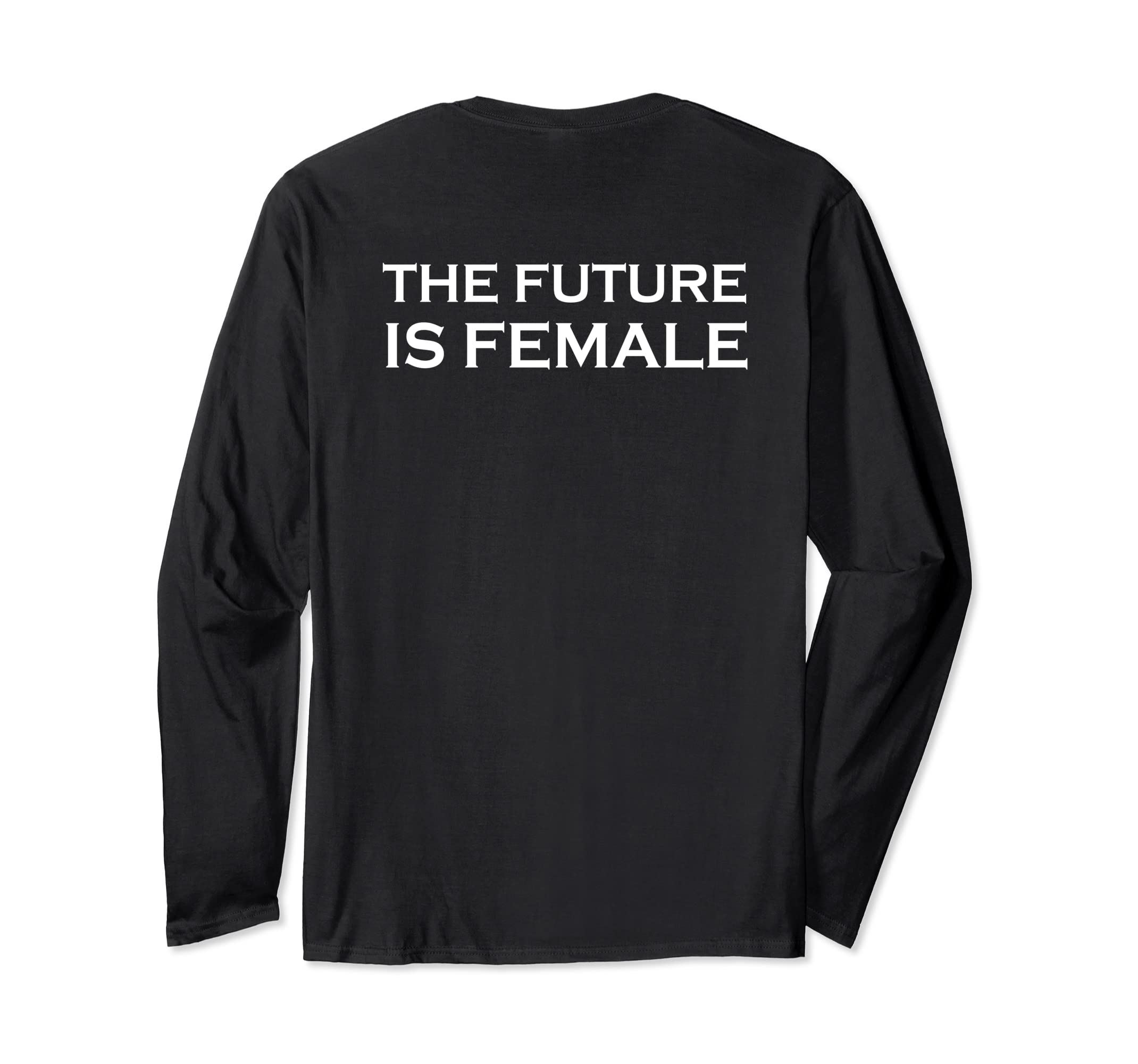 

Back print The Future is Female the future is female long sleeve T-shirt