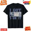 I Got 5 On It, Lebensmittelmarke Lebensmittelmarken, Parodie Humor T-Shirt Klassische Baumwolle S-5XL Unisex T-Shirt