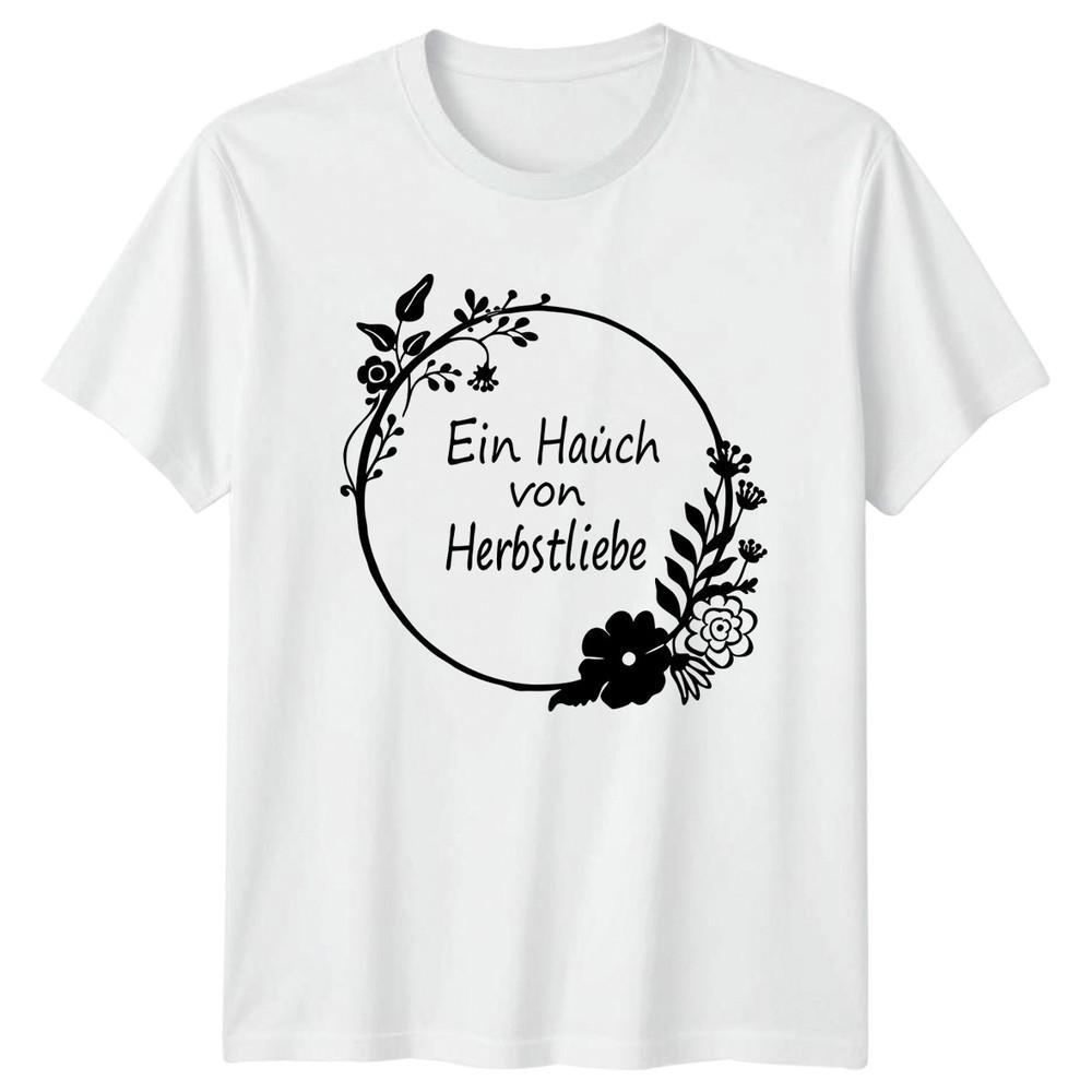 Ein Hauch Von Herbstliebe Unisexs TShirt Autumn Floral Nature Autumn Gift S