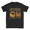 Men I Like Baseball And Whiskey And Maybe 3 People T Shirts 100 Cotton Clothes Beach Short Sleeve T Shirt O Neck Loose Tee Shirt