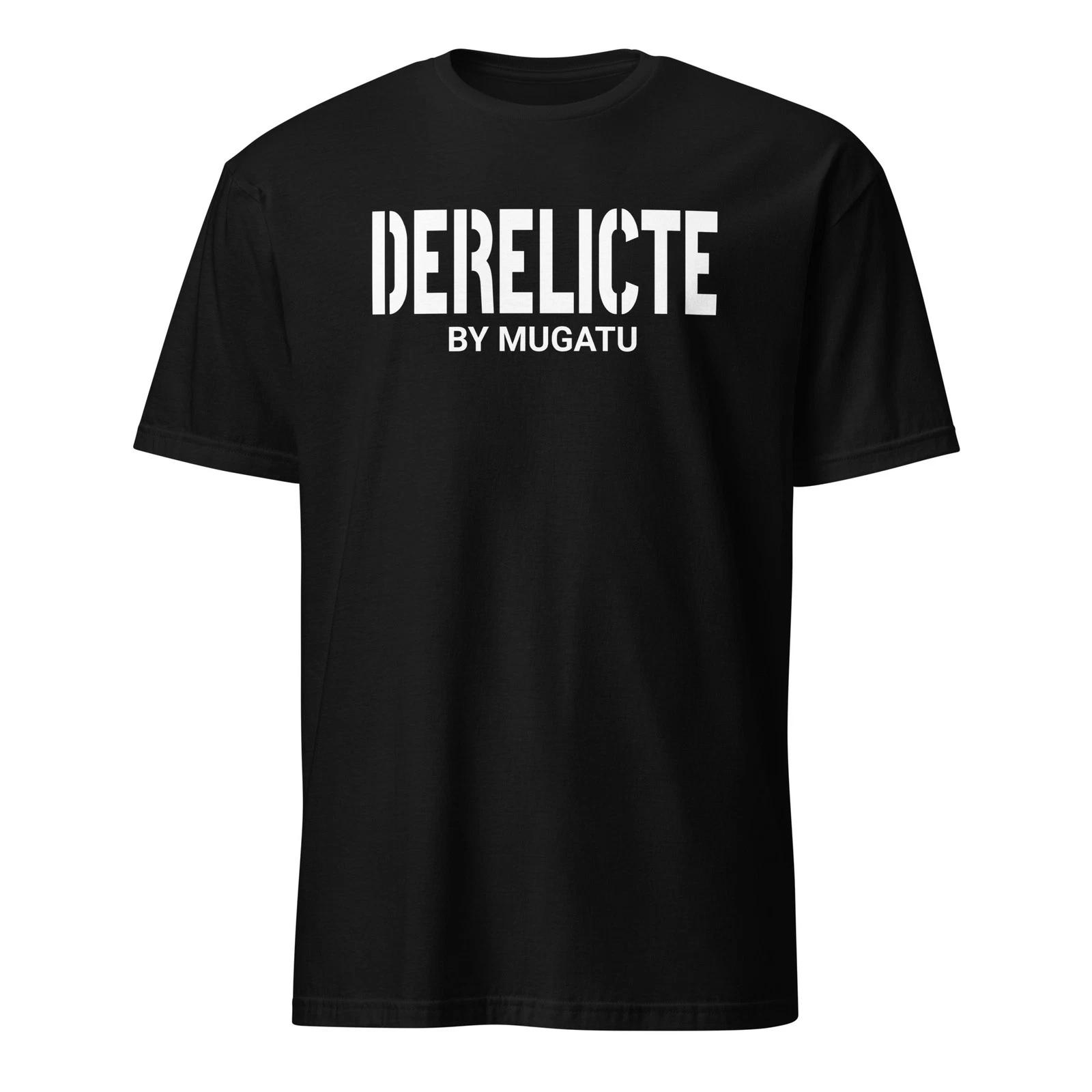

Derelicte By Mugatu - Zoolander Shirt With Parody Quote - Unisex 4XL