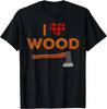 I Love Wood Lumberjack Heart Halloween Party Woodworking Gift Unisex T-Shirt