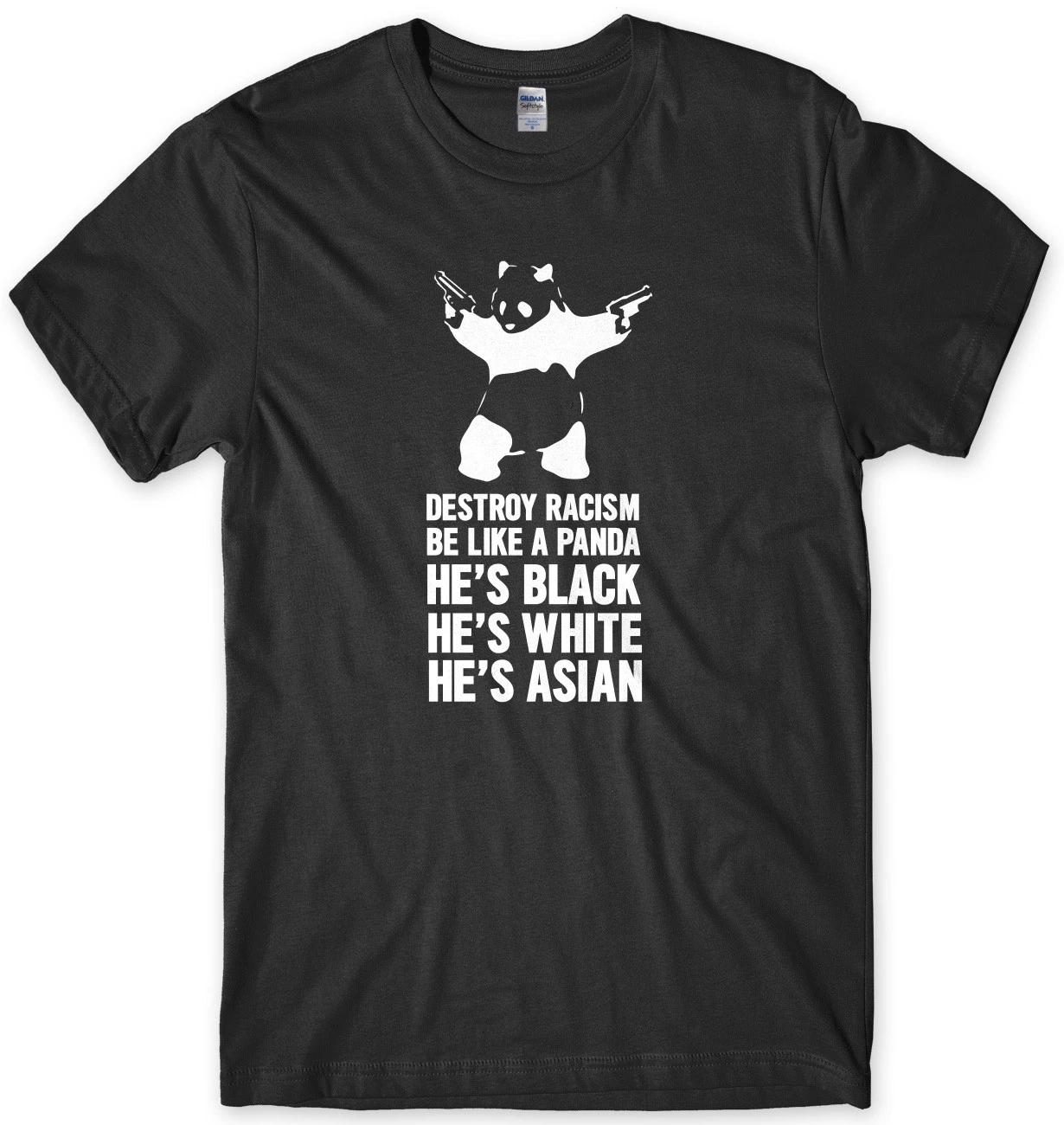 Destroy Racism Be Like A Panda Mens Funny Unisex T-Shirt L