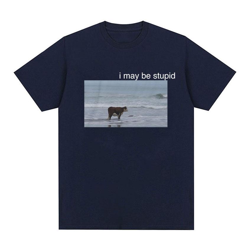 I May Be Stupid Cow on Beach Funny Meme T Shirt Men's Fashion O-Neck Short Sleeve T-shirt Casual Cozy Cotton Oversized T Shirts