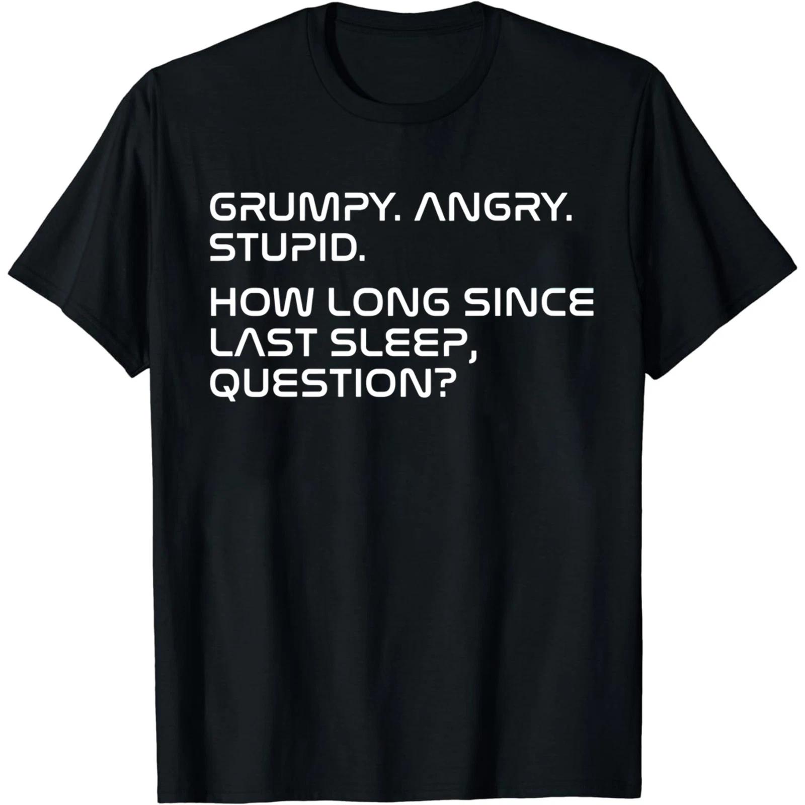 Funny Sci-Fi Quote T-Shirt Grumpy Angry Stupid - Project Hail Mary Bookish Gift L