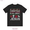Christmas Is All About Jesus Sweater T Shirt Christian Faith Based Holiday Religious Xmas Celebrate Christ This Season Vintage