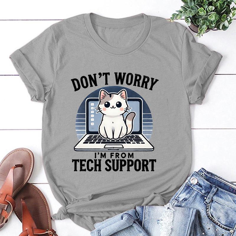 New Cat Don'T Worry I'M From Tech Support Printing T Shirt Unisex Cool Summer Casual T Shirt Harajuku Short Sleeved Shirt