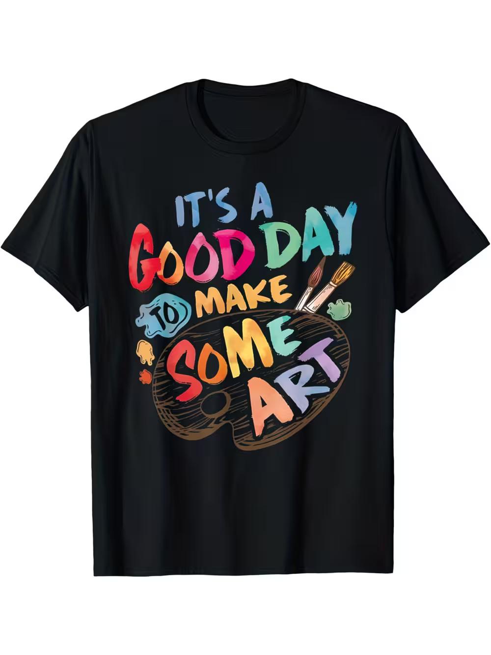Men s  Today Is a Good Day to Make Art  Graphic T-Shirt - Black Casual Tee for Artists L
