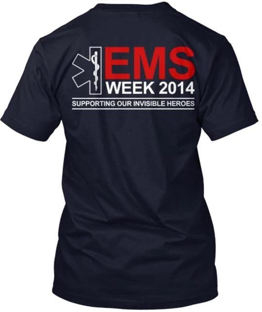 

National EMS Week 2014 Tee TTshirt Made in the USA Size S to 5XL 4XL