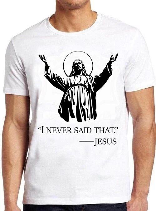 Jesus I Never Said That Christmas Christ Sunset Funny Gift Tee T Shirt M1069 XXXXL