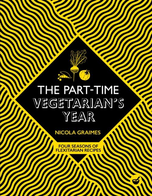 The The Part-Time Vegetarian's Year : Four Seasons of Flexitarian Recipes Book