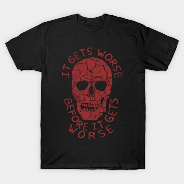 Asian Size Men Black Print T-shirt It Gets Worse Before It Gets Worse - Oddly Specific, Meme No-Cut Print Cotton Tshirt 4XL чёрный