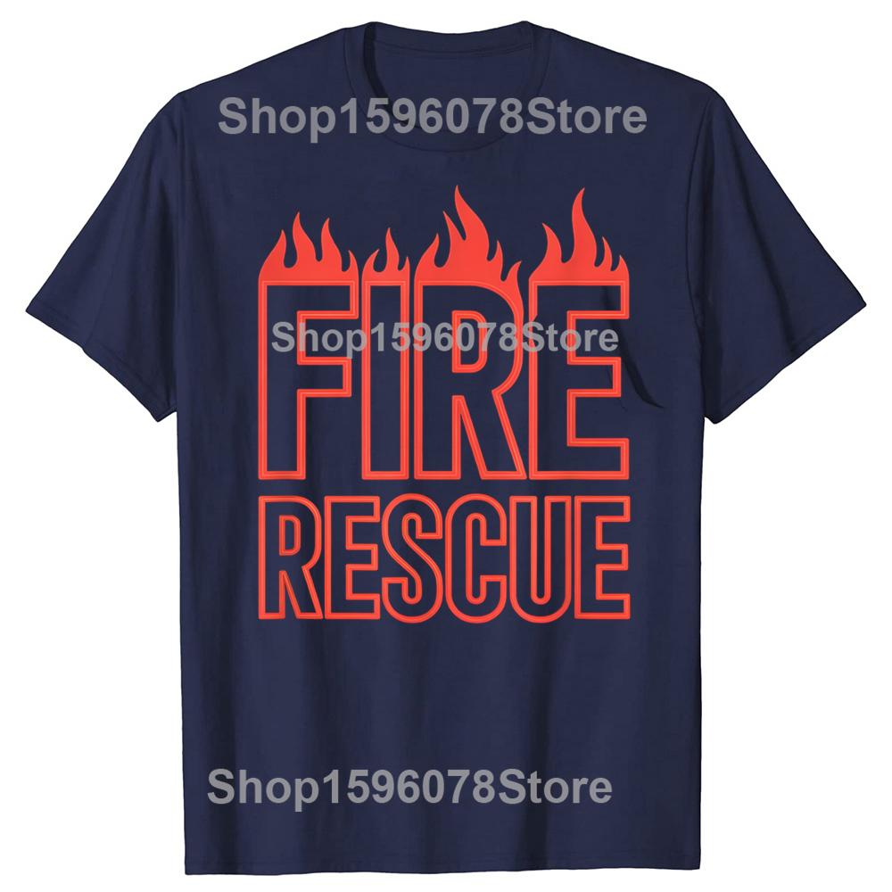 Funny Fire Rescue Firefighter Graphic Tshirts Men Womens Fashion Casual Tshirt 100 Cotton Loose Oversized T Shirt Summer