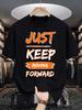 Just Keep Moving Forward Design Tshirts Unisex Summer Cotton Oneck Tee Allmatch Casual Top Loose Fashion Unisex Retro Clothing