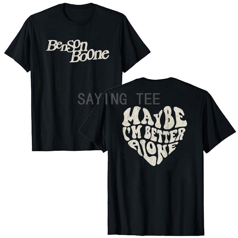 Vielleicht bin ich allein besser Benson Boone Allein T-Shirt Humor Lustig Musik T-Shirt Tops Streetwear Grafik Outfits Rap Rop Rock Outfit Geschenk