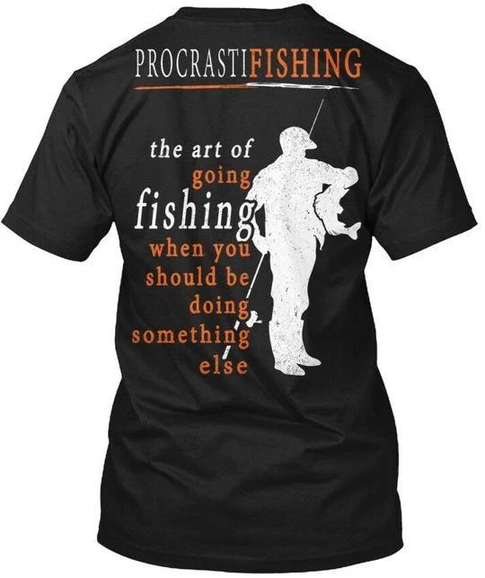 

Fishing Procrastifishing The Art Of Going When You T shirt Made in USA S to 5XL 2XL