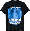 I Got That Dawg In Me Xray Ironic Meme Viral Quote  Unisex T-Shirt