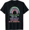 Your Little Ray Of Sarcastic Sunshine Has Arrived Rainbow T Shirt Men Women Kid