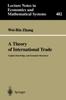 The A Theory of International Trade : Capital, Knowledge, and Economic Structures : 482 Book