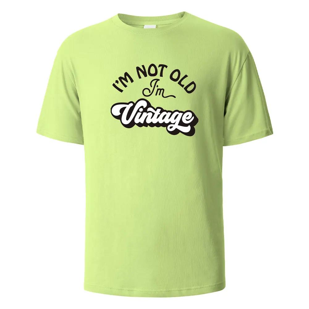 I'm Not Old Print T-Shirt Summer Tees For Unisex100% Cotton O-neck Oversize Casual Short sleeved Tops