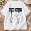 2026 New Pure Cotton Tshirt Wait What Funny Confused Cartoon Print Crew Neck Short Sleeve Casual Top