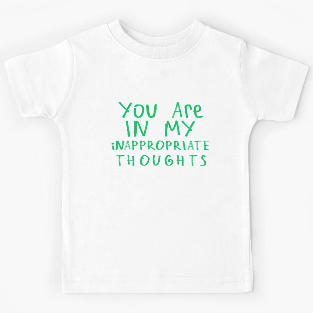 In My Inappropriate Thoughts Kids T-Shirt 110