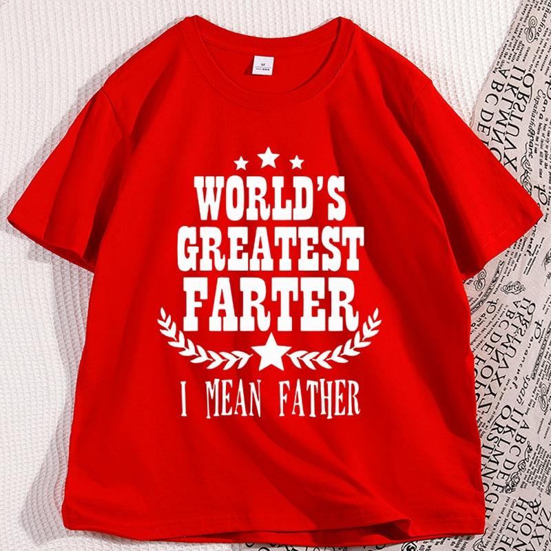 Worlds Best Farter I Mean Father T Shirt Funny Fathers Day Clothes Husband Humor Cotton Short Sleeve Tshirt Comfortable Tees S