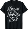 Cute Christian Kindness Saying Always Stay Humble and Kind T-Shirt