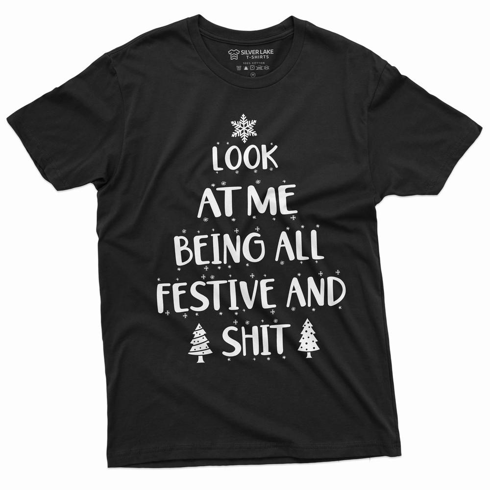 

Men s Funny Festive and sh@t T-shirt Christmas mood funny gift humorous tee 4XL