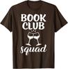 Book Club Squad Gift For Reading And Wine Drinking Unisex T-Shirt
