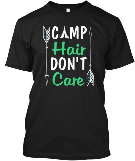 Camp Hair Dont Care T-Shirt Made in the USA Size S to 5XL L