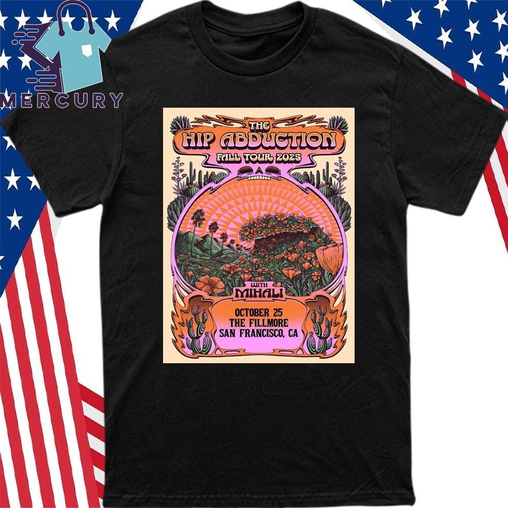 The Hip Abduction The Fillmore San Francisco CA Oct 25 2025 Poster Shirt Unisex T-Shirt XL
