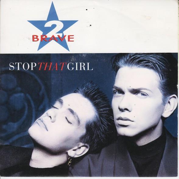

7inch Record 2 BRAVE - Stop That Girl LON205 London Records 1988 UK Dance & Electronica Used