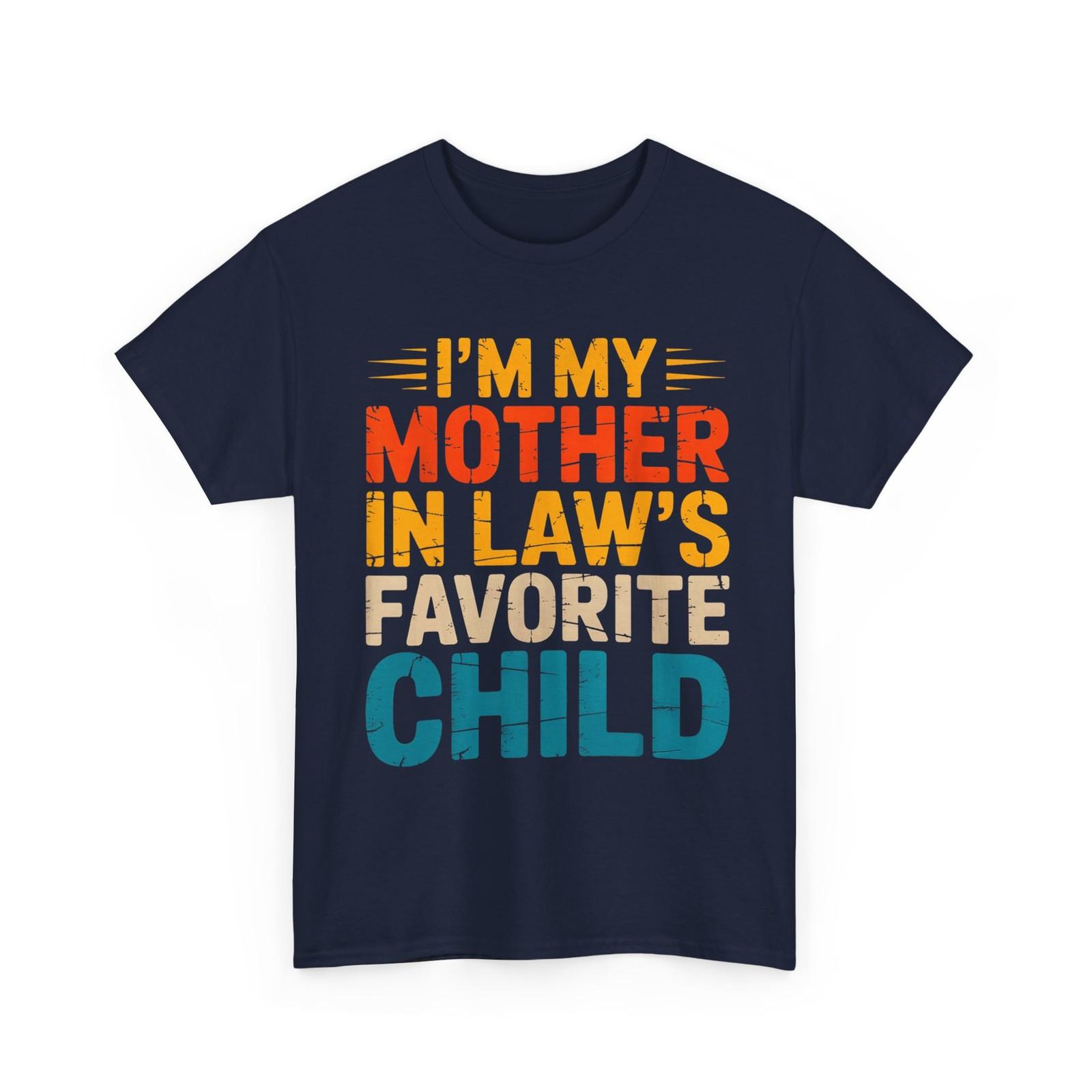 I m My Mother in Law s Favorite Child Funny Parent Men T-Shirt L