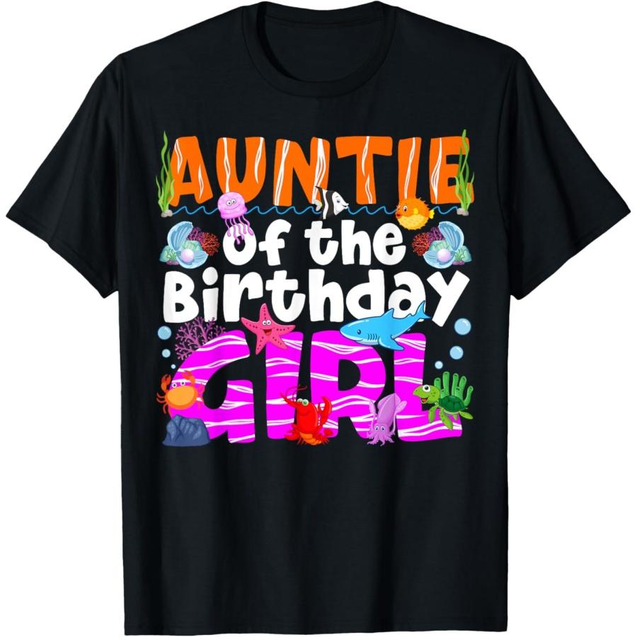 Auntie Under Sea Birthday Party Girl Ocean Sea Animals Theme T-Shirt S