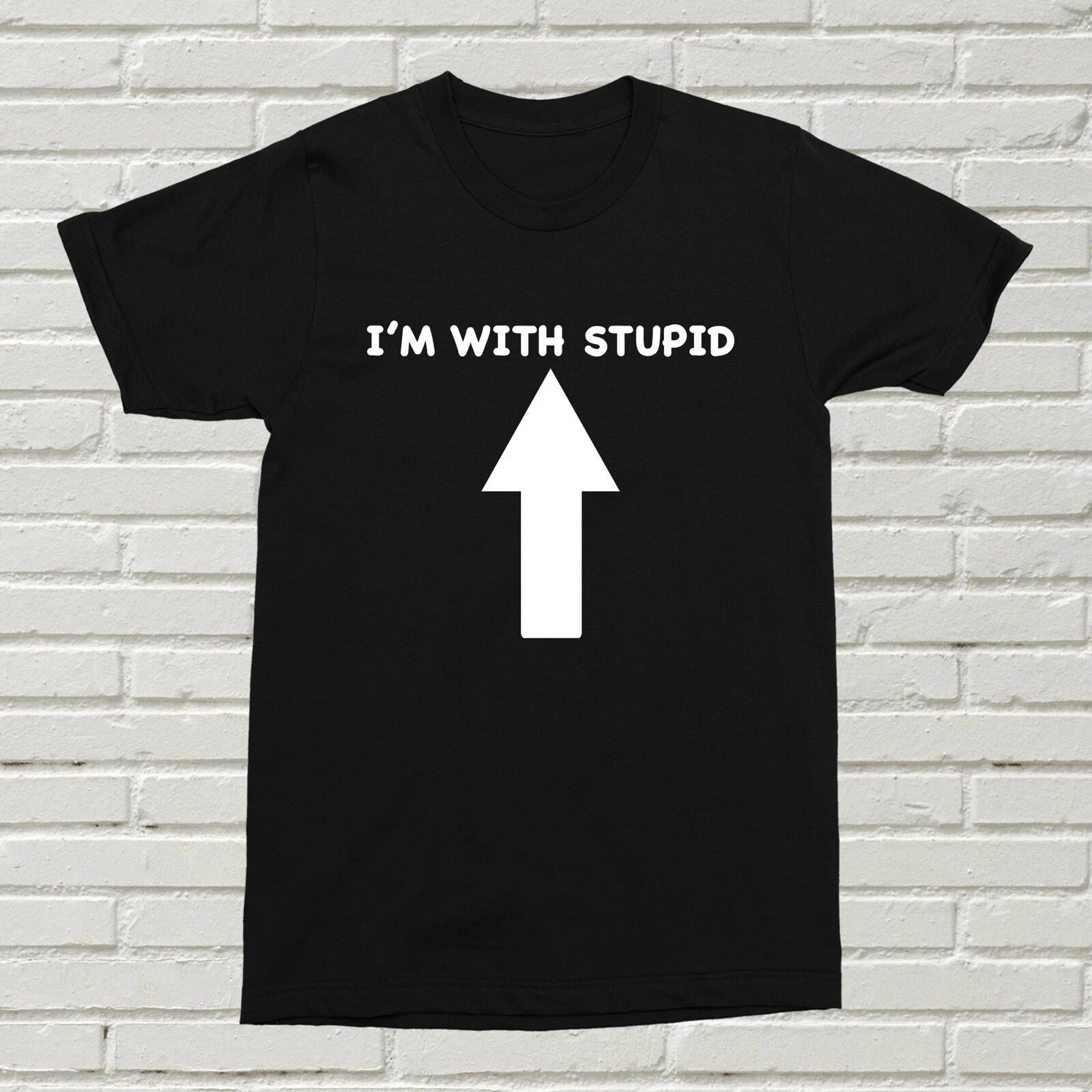 I m With Stupid T-Shirt Funny Offensive Gift Present Birthday Christmas Arrow Up 2XL