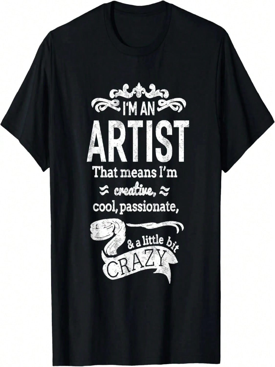 I m An Artist T-Shirt Unisex Funny Great Gift Idea T-Shirt S разноцветный