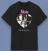 Hole Live Through This Band T-Shirt Unisex T-Shirt