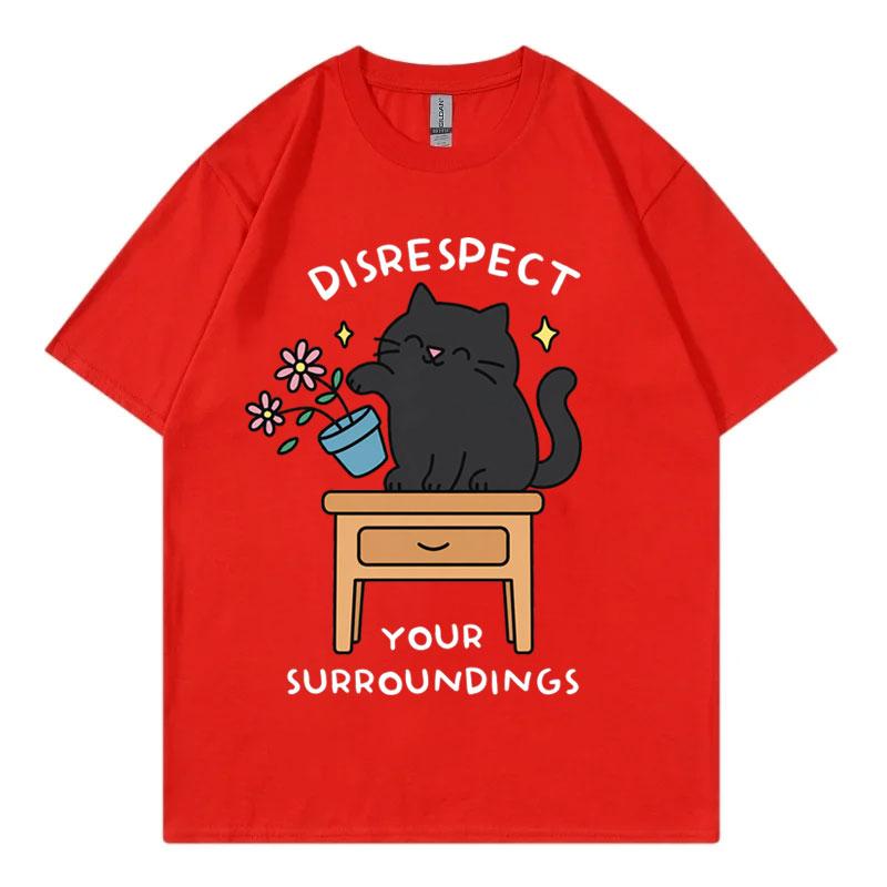 Disrespect Your Surroundings Funny Cat Meme Tshirt Fashion Casual Short Sleeve T Shirts Unisex Unisex Summer Loose Cotton Tshirts