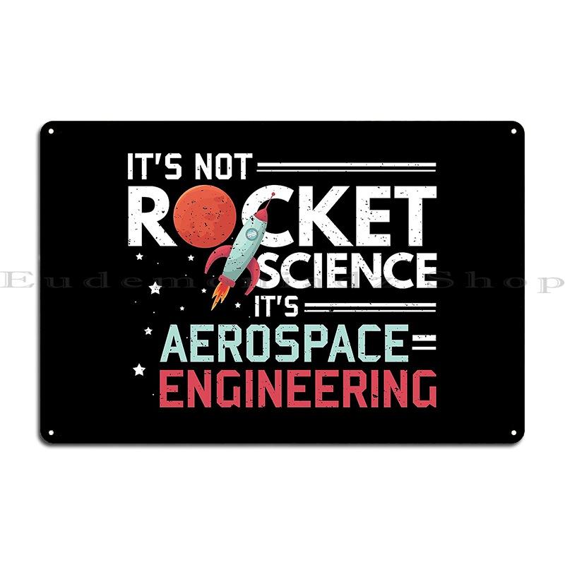 Aerospace I'm An Aerospace Engineer Engineering Crazy Smart Enough Funny Engineering Metal Plaques Printed Home Tin Sign Poster