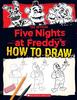 The Official How To Draw Five Nights At Freddy's